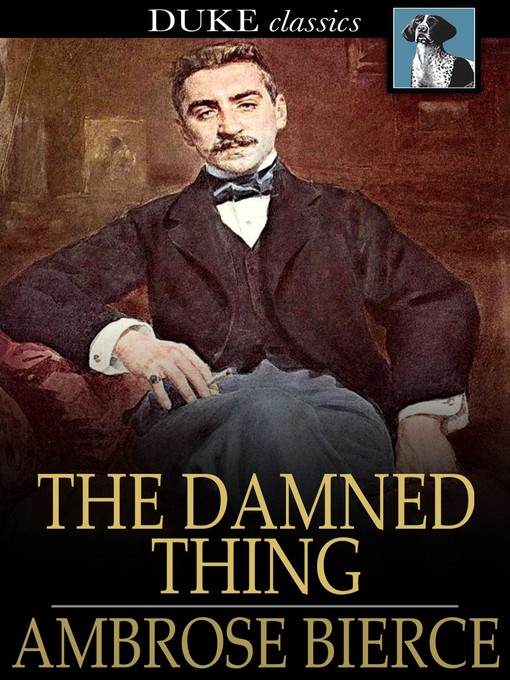 Title details for The Damned Thing by Ambrose Bierce - Wait list